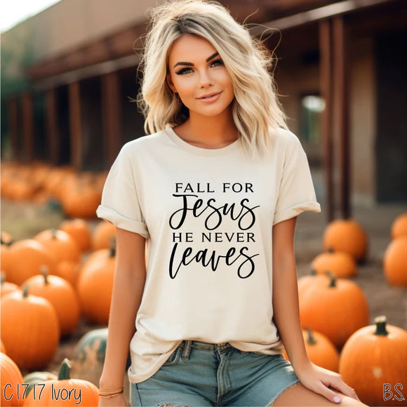 Fall for Jesus he never leaves